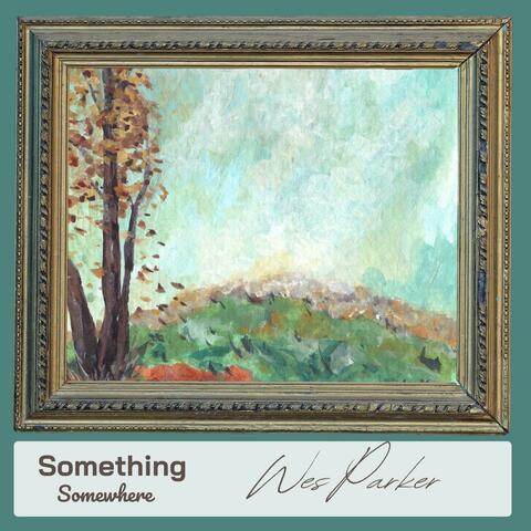 Something Somewhere