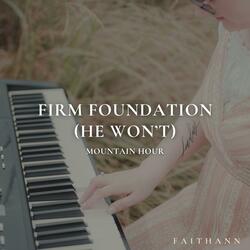 Firm Foundation (He Won't) (Mountain Hour Session 2)