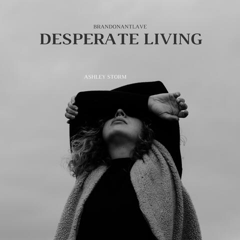 Desperate Living (feat. Ashley Storm)