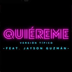 Quiereme (feat. Jayson Guzmán) (Tipico)