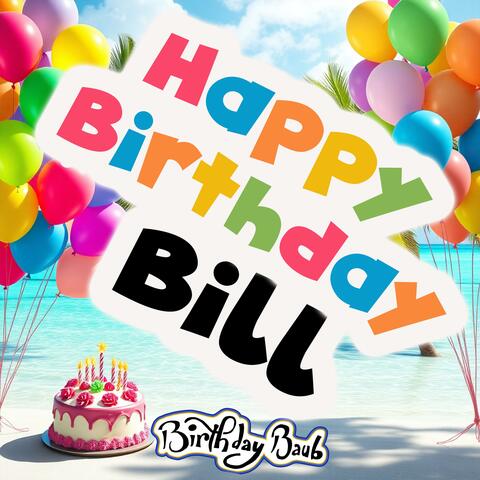 Happy Birthday Bill