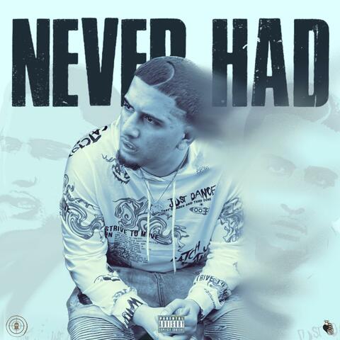 Never had