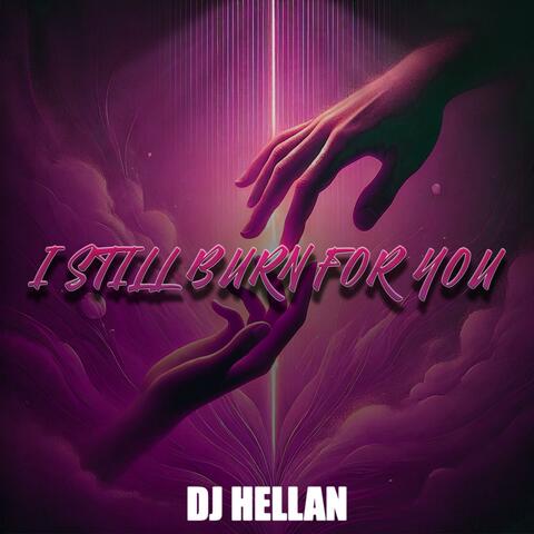 I STILL BURN FOR YOU