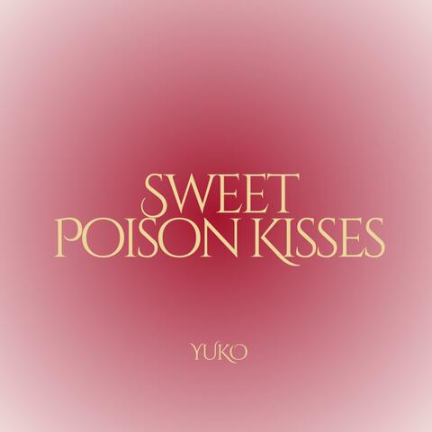 Sweet Poison Kisses
