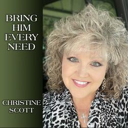 BRING HIM EVERY NEED