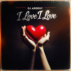 I LOVE I LOVE (HOUSE)