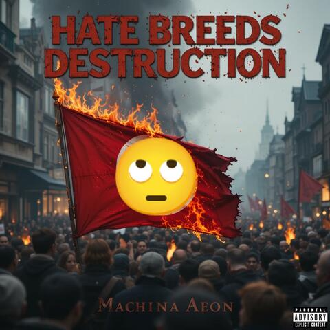 Hate Breeds Destruction