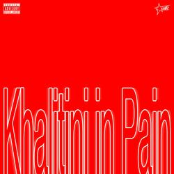 KHALITINI in PAIN