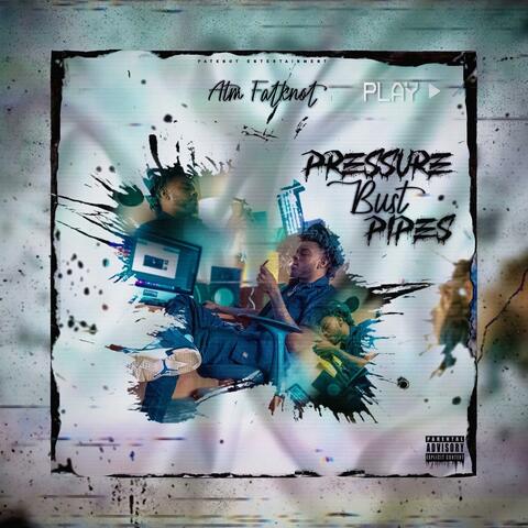 Pressure Bust Pipes