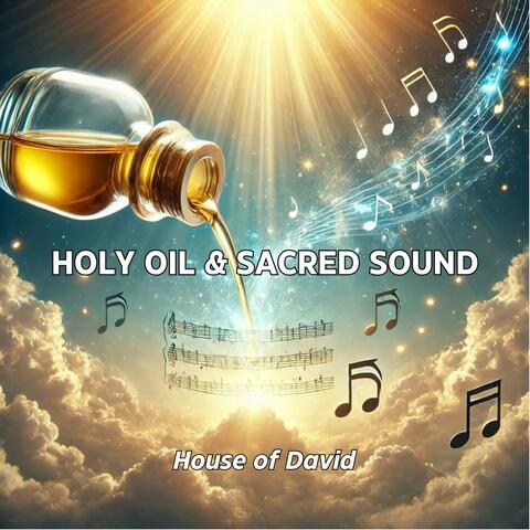 Holy Oil & Sacred Sound