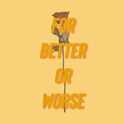 For Better Or Worse (feat. Kxdot)