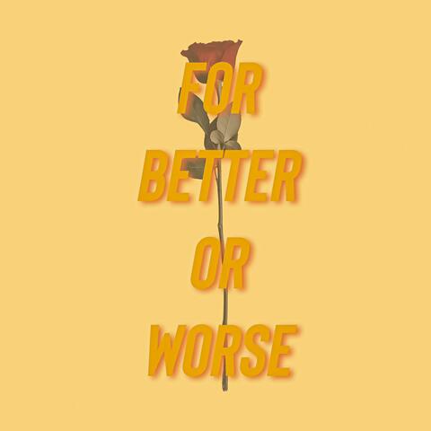 For Better Or Worse (feat. Kxdot)