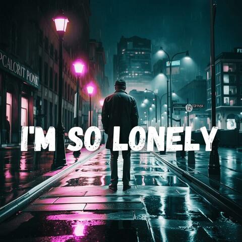 I'm so lonely