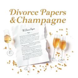 Divorce Papers & Champagne