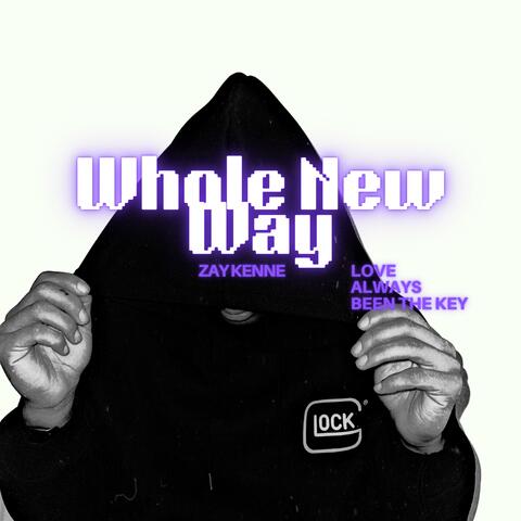 Whole New Way