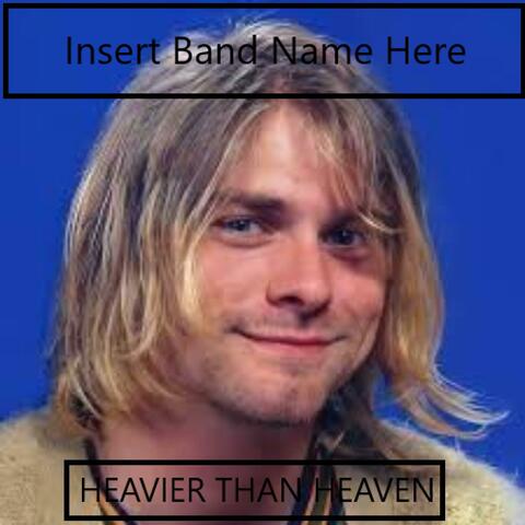 Heavier Than Heaven