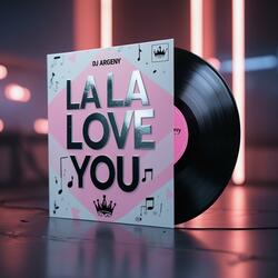 LA LA LA LOVE YOU (ELECTRO HOUSE)