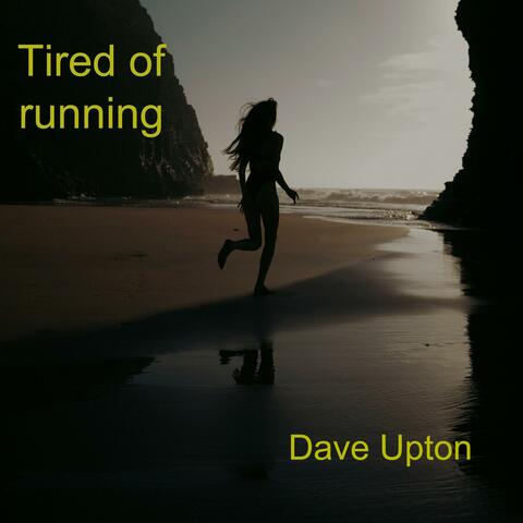 Tired of running