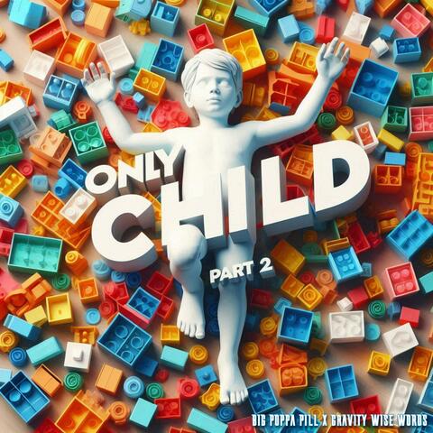 Only Child, Pt. 2 (feat. GRAVITY WISE WORDS)