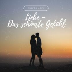 Liebe - Das schönste Gefühl