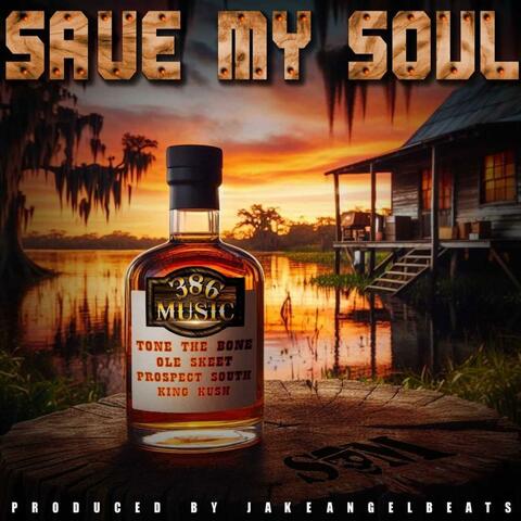 Save My Soul (feat. Tone The Bone, Ole Skeet, Prospect South & King Kush)