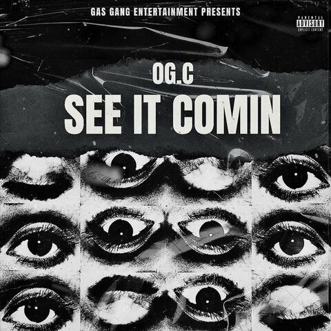 SEE IT COMIN'