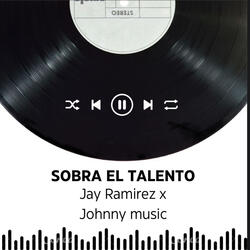 Sobra el talento (feat. Johnny music)