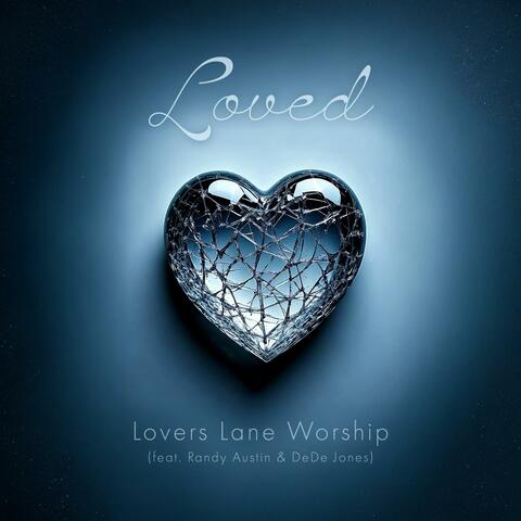 Loved (feat. Randy Austin & DeDe Jones)