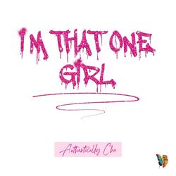 I'm That One Girl!