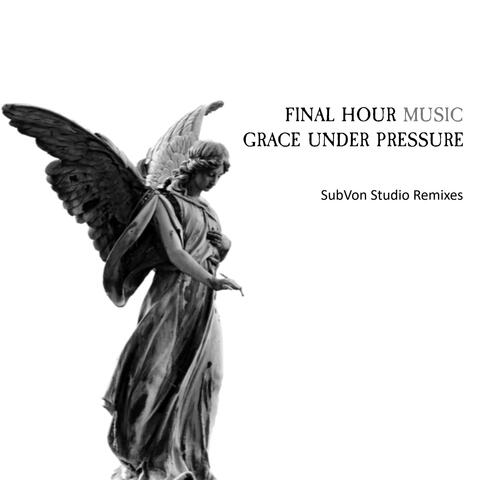 Grace Under Pressure (SubVon Studio Remixes)