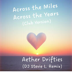 Across the Miles, Across the Years (DJ Stevie L. Remix - Club Version)