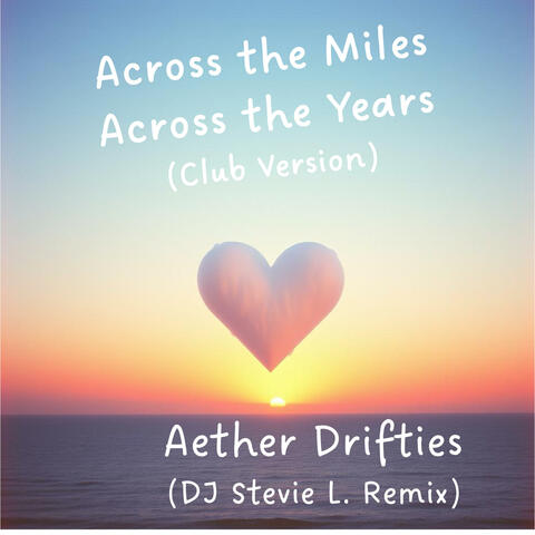Across the Miles, Across the Years (DJ Stevie L. Remix - Club Version)