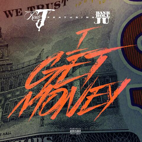 I Get Money (feat. BankrollJu)