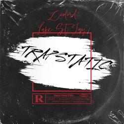 Trap Static (feat. Lake St Jay)