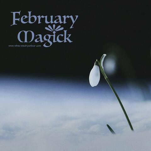 February Magick