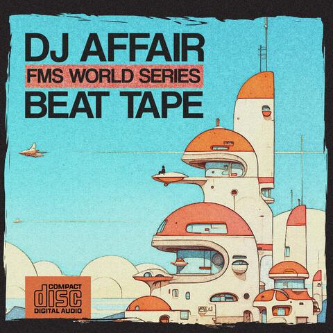 Affair x FMS World Series (Beat Tape Vol.2)