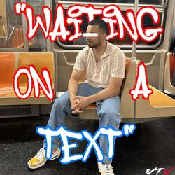 Waiting On A Text