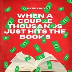 When A Couple Thousands Just Hits The Books