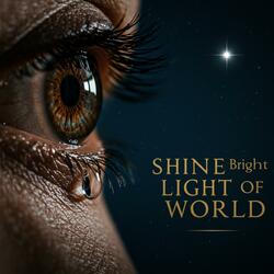 Shine Bright Light Of The World (Gospel Music)