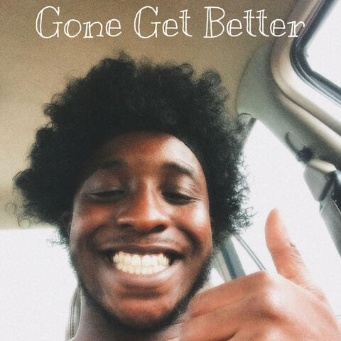 Gone Get Better