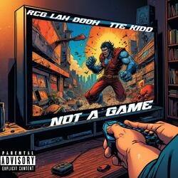 Not A Game (feat. ttekidd)