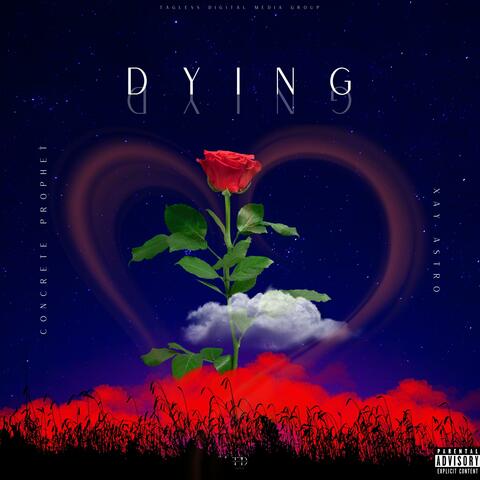 Dying (feat. Xay Astro)