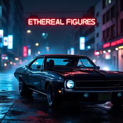 ETHEREAL FIGURES
