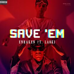 Save 'em (feat. LAOKI)