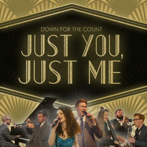 Just You, Just Me