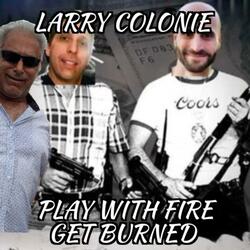 Play With Fire Get Burned