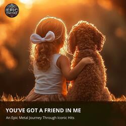 You've Got a Friend In Me