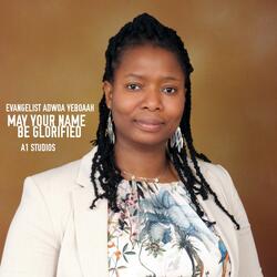 May Your Name Be Glorified