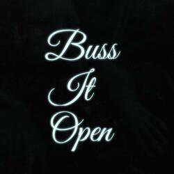 Buss It Open