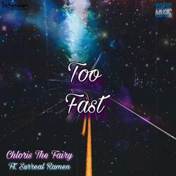 Too Fast (feat. Surreal Ramen)